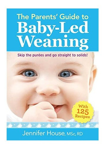 Libro: The Parents Guide To Baby-led Weaning: With 125 Recip