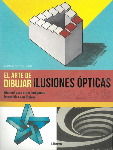 El Arte De Dibujar Ilusiones Opticas - Jonathan Stephen  Har