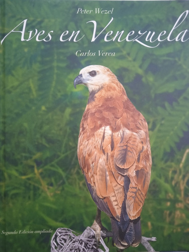 Aves En Venezuela 2da. Edición Ampliada / Wezel Y C. Perea