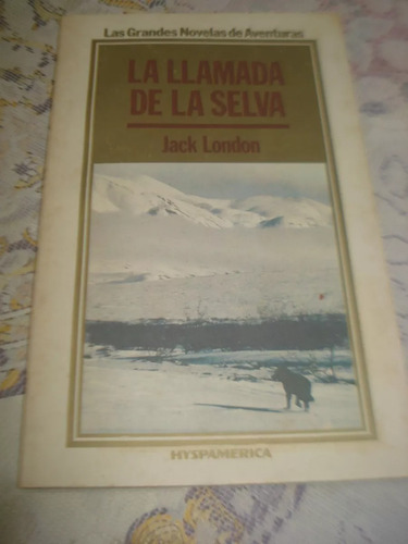 El Llamado De La Selva - Jack London - Hyspamérica - 1985