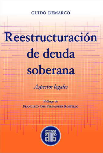 Reestructuración De Deuda Soberana, De Demarco Guido. En Español