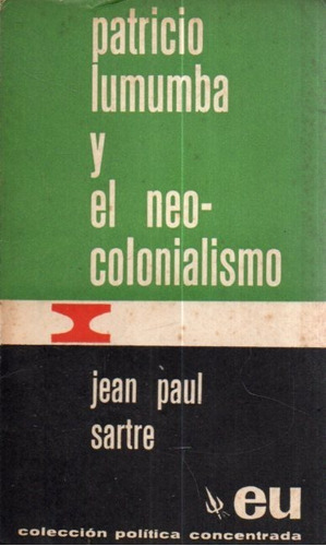 Patricio Lumumba Y El Neo Colonialismo Jean Paul Sartre 
