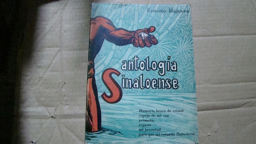 Antologia Sinaloense Volumen 1 , Ernesto Higuera , Año 1958