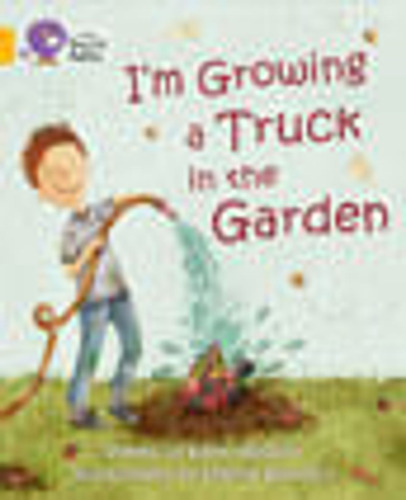I`m Growing A Truck In The Garden-band 9- Big Cat Poetry