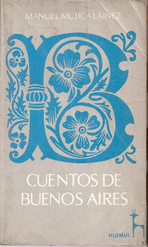 Cuentos De Buenos Aires - Mujica Lainez - Huemul