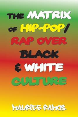 Libro The Matrix Of Hip-pop/rap Over Black & White Cultur...