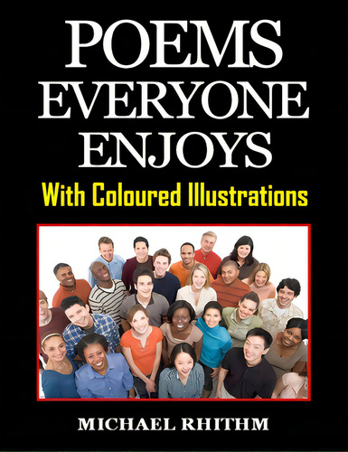 Poems Everyone Enjoys: With Coloured Illustrations, De Rhithm, Michael. Editorial Lulu Pr, Tapa Blanda En Inglés
