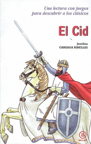 Cid, El, de CAREAGA RIVELLES, JOSEFINA. Editorial Akal, tapa blanda en español, 2012