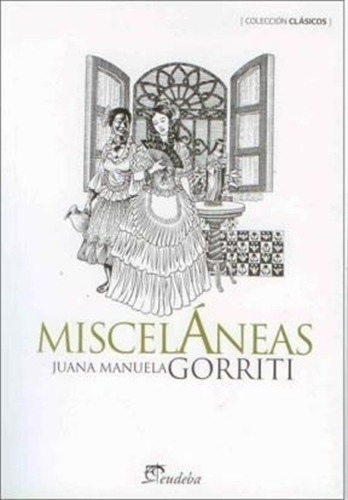 Miscelaneas - Juana Manuela Gorriti, De Gorriti, Juana Manuela. Editorial Eudeba, Tapa Tapa Blanda En Español, 2010