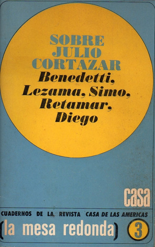 Sobre Julio Cortazar Benedetti Lezama 