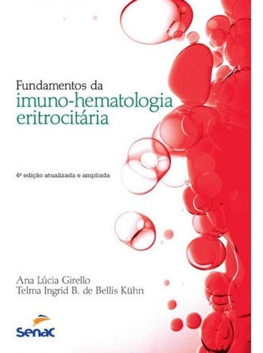 Fundamentos Da Imunohematologia Eritrocitária, De Kühn, Telma Ingrid Borges De Bellis. Editora Senac - Sp, Capa Mole Em Português