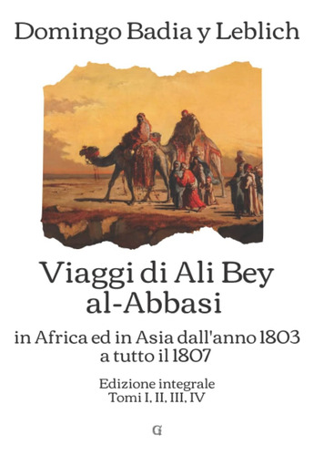 Libro: Viaggi Di Ali Bey Al-abbasi In Africa Ed In Asia Dall