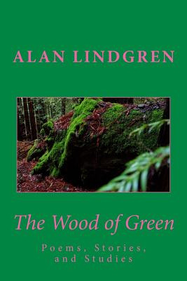 Libro The Wood Of Green: Poems, Stories, And Studies - Li...