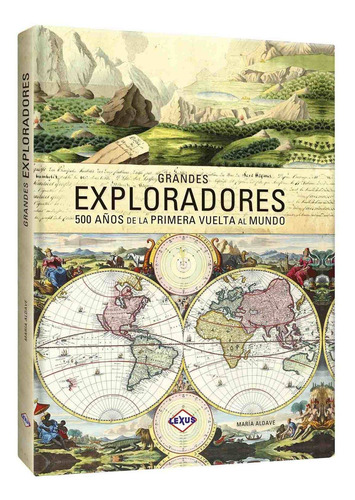 Libro Grandes Exploradores 500 Años De La Primera Vuelta Al Mundo