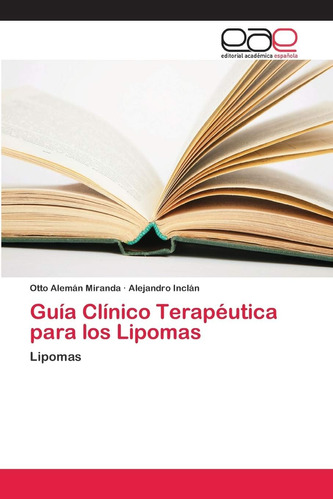 Libro: Guía Clínico Terapéutica Para Los Lipomas: Lipomas (s