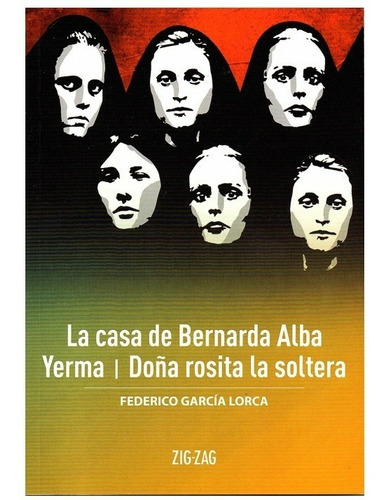 La Casa de Bernarda Alba Yerma Doña rosita la soltera de Federico Garcia Lorca Editorial Zig-zag Tapa Blanda en Español