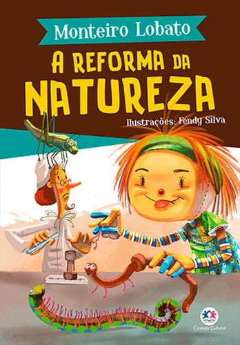 A reforma da natureza, de Lobato, Monteiro. Ciranda Cultural Editora E Distribuidora Ltda., capa mole em português, 2019