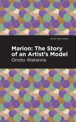 Libro Marion: The Story Of An Artist's Model - Watanna, O...