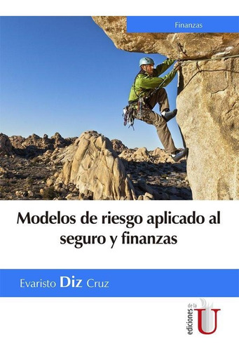 Modelos De Riesgo Aplicado Al Seguro Y Finanzas