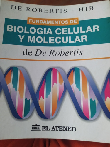 Fundamentos De  Biología Celular Y Molecular 