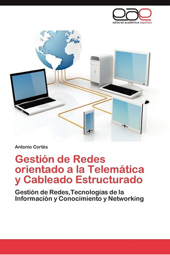 Libro: Gestión De Redes Orientado A La Telemática Y Cableado