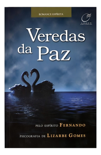 Veredas da paz: Não Aplica, de Ditado por: Fernando / Médium: Lizarbe Gomes. Série Não aplica, vol. Não Aplica. Editora Lumen, capa mole, edição não aplica em português, 2011