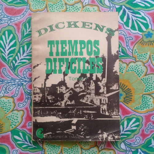Tiempos Difíciles De Dickens. Tomo 1