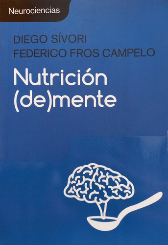 Nutrición De Mente - Sívori Diego Y Fros Campelo Federico