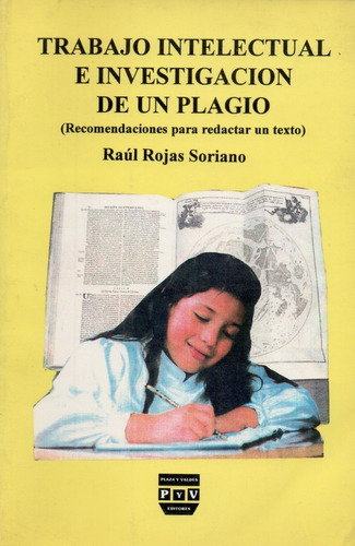 Trabajo Intelectual E Investigación De Un Plagio De Raúl R.