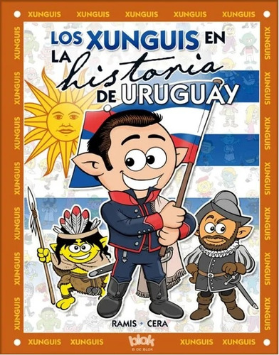 Xunguis En La Historia Del Uruguay, Los - Cera Ramis