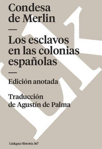 Los Esclavos En Las Colonias Españolas, De Mercedes Santa Cruz Y Montalvo (desa De Merlin). Editorial Linkgua Red Ediciones En Español