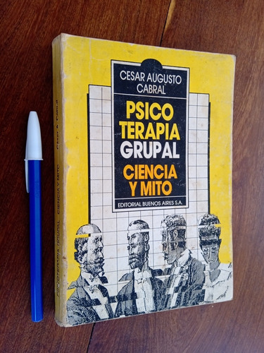 Psicoterapia Grupal Ciencia Y Mito - César Augusto Cabral 