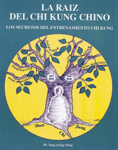 Libro: La Ra?z Del Chi Kung Chino. Yang Jwing-ming. Mirach, 