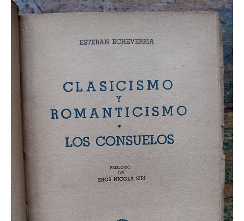 Clasicismo Romanticismo: Los Consuelos - Esteban Echeverria (Usado)