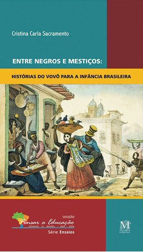 Entre Negros E Mestiços, De Cristina Carla Sacramento. Editora Mazza, Capa Mole Em Português