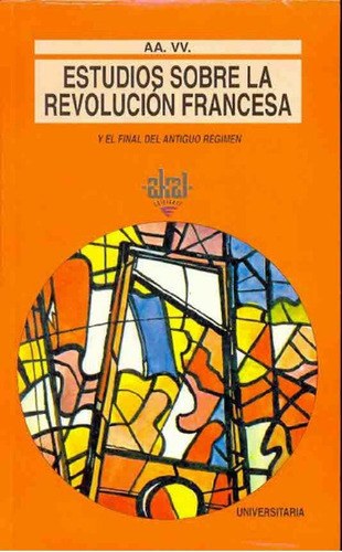 Libro - Estudios Sobre La Revolucion Francesa Y El Final De