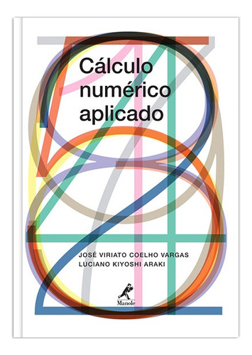 Cálculo numérico aplicado, de Vargas, José Viriato Coelho. Editorial Editora Manole LTDA, tapa mole en português, 2016