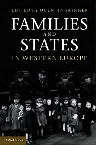 Families And States In Western Europe, De Quentin Skinner. Editorial Cambridge University Press, Tapa Dura En Inglés