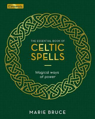 Libro The Essential Book Of Celtic Spells : Magical Ways ...