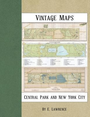 Vintage Maps : Central Park And New York City - E Lawrence