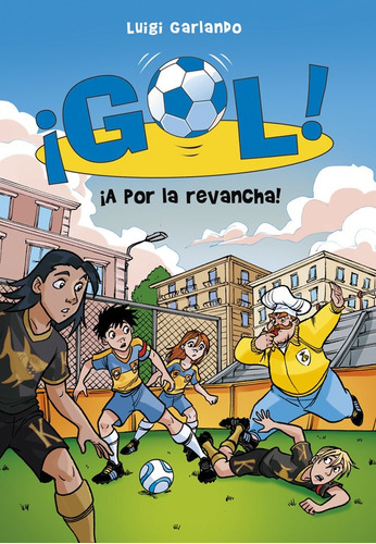 ¡a Por La Revancha! (serie ¡gol! 30) - Garlando, Luigi  - *