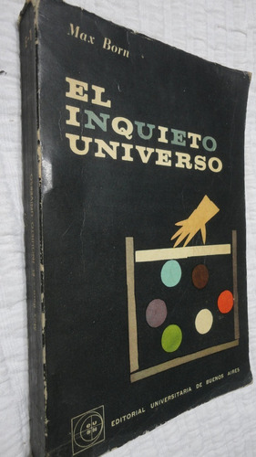 El Inquieto Universo- Max Born- Ed. Eudeba