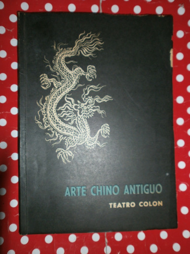 Arte Chino Antiguo Teatro Colón Exposición 1956 Muy Buen Est