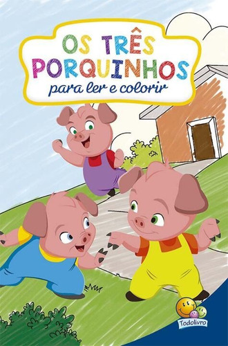 Classicos Para Colorir: Tres Porquinhos, Os