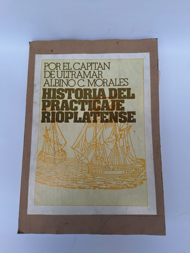 Antiguo Libro Historia Del Practicaje Rioplatense 1980 Le02