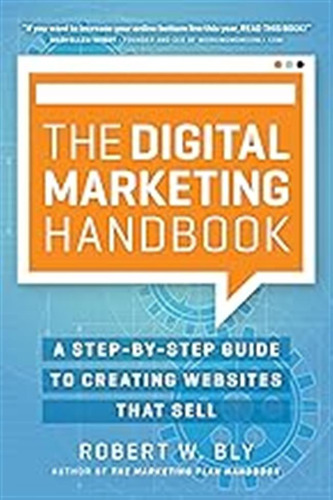 The Digital Marketing Handbook: A Step-by-step Guide To Crea