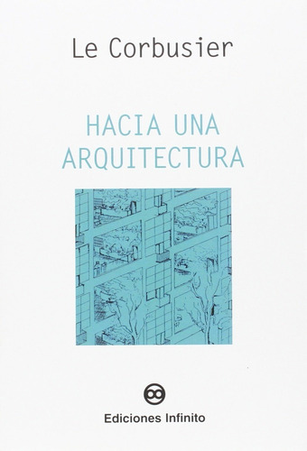 Hacia Una Arquitectura, De Le Corbusier