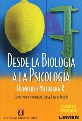 Desde La Biologia A La Psicologia - Maturana Humberto (pape