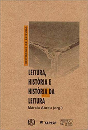 Leitura, História E História Da Leitura, De Abreu, Márcia. Editora Mercado De Letras, Capa Mole Em Português