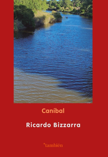 Ricardo Bizzarra, Caníbal